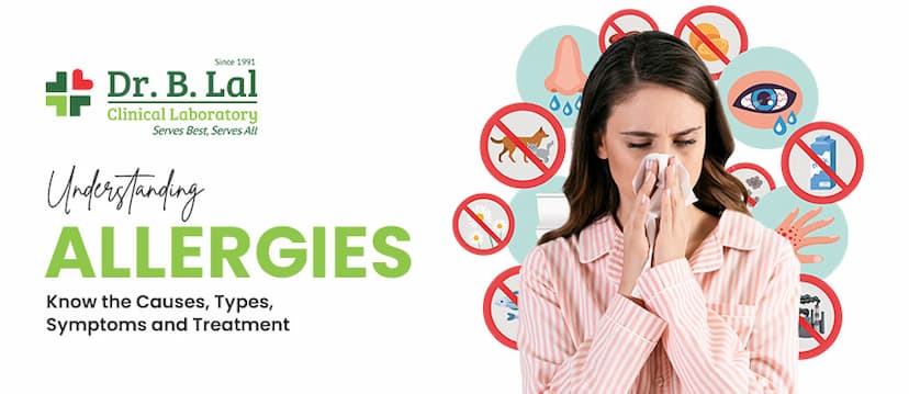 Understanding Allergies:  Know the Causes, Types, Symptoms and Treatment